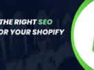 Choosing the Right SEO Services for Your Shopify Business