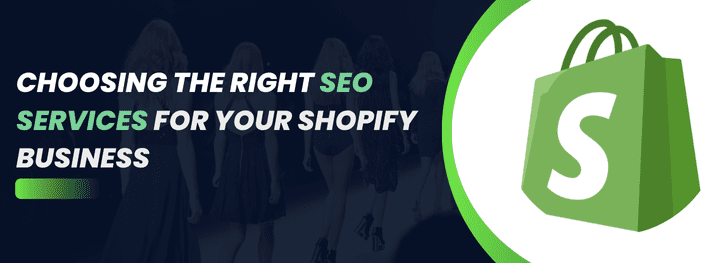 Choosing the Right SEO Services for Your Shopify Business